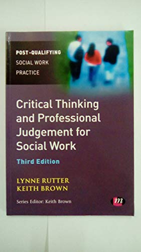 Beispielbild fr Critical Thinking and Professional Judgement for Social Work (Post-Qualifying Social Work Practice Series) zum Verkauf von WorldofBooks