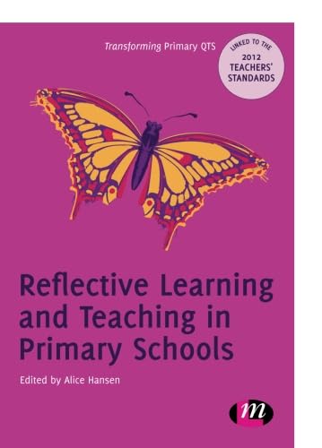 Beispielbild fr Reflective Learning and Teaching in Primary Schools (Transforming Primary Qts Series): 1657 zum Verkauf von WorldofBooks