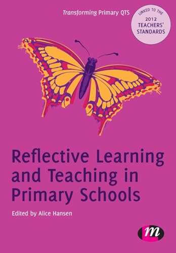 9780857257697: Reflective Learning and Teaching in Primary Schools (Transforming Primary Qts Series)