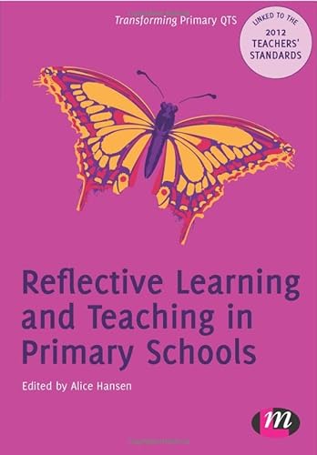 9780857257697: Reflective Learning and Teaching in Primary Schools (Transforming Primary Qts Series): 1657