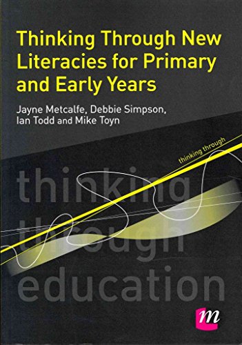 Stock image for Thinking Through New Literacies for Primary and Early Years (Thinking Through Education Series) for sale by Anybook.com