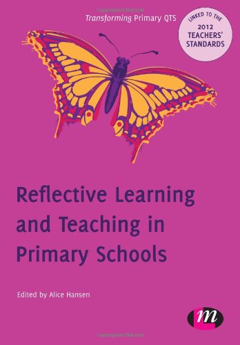 9780857258656: Reflective Learning and Teaching in Primary Schools: 1657 (Transforming Primary QTS Series)