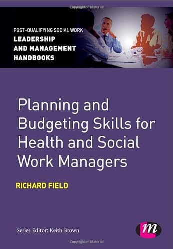 Stock image for Planning and Budgeting Skills for Health and Social Work Managers (Post-Qualifying Social Work Leadership and Management Handbooks) for sale by WorldofBooks