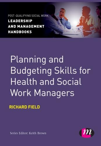 Stock image for Planning and Budgeting Skills for Health and Social Work Managers (Post-Qualifying Social Work Leadership and Management Handbooks) for sale by Campus Bookstore