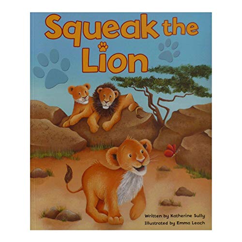 Stock image for Squeak the Lion for sale by Idaho Youth Ranch Books