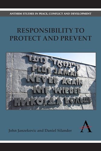 Stock image for Responsibility to Protect and Prevent: Principles, Promises and Practicalities (Anthem Studies in Peace, Conflict and Development) for sale by Books From California