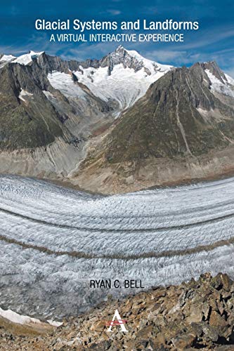 Stock image for Glacial Systems and Landforms: A Virtual Interactive Experience (Anthem Learning Geography) for sale by Books From California