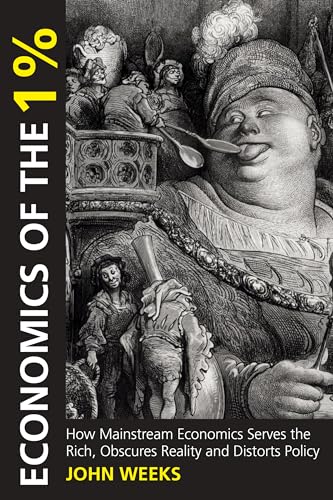 Beispielbild fr Economics of the 1% (Anthem Other Canon Economics,Anthem Frontiers of Global Political Economy and Development) zum Verkauf von SecondSale