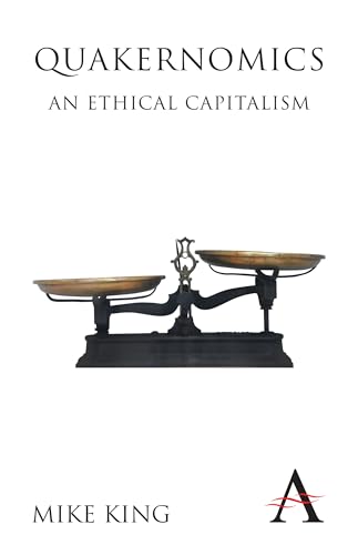 Beispielbild fr Quakernomics: An Ethical Capitalism (Anthem Other Canon Economics) zum Verkauf von Books From California