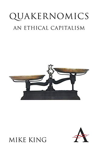 Stock image for Quakernomics: An Ethical Capitalism (Anthem Other Canon Economics) for sale by OwlsBooks