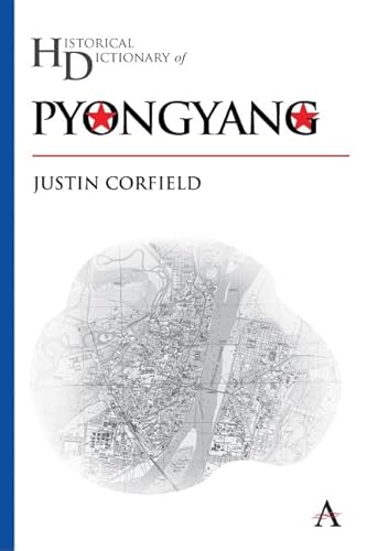 9780857282347: Historical Dictionary of Pyongyang