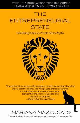 

The Entrepreneurial State: Debunking Public vs. Private Sector Myths