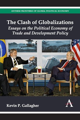 Stock image for The Clash of Globalizations: Essays on the Political Economy of Trade and Development Policy (Anthem Frontiers of Global Political Economy) for sale by OwlsBooks
