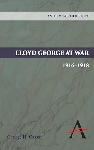 Beispielbild fr Lloyd George at War, 1916-1918 (Anthem World History) zum Verkauf von HPB-Red