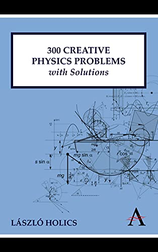 9780857284020: 300 Creative Physics Problems with Solutions (Anthem Learning)