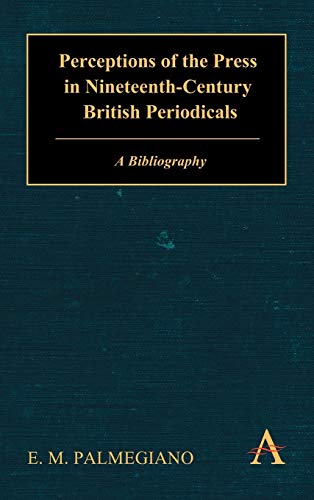 9780857284396: Perceptions of the Press in Nineteenth-Century British Periodicals: Anthem Global Media and Communication Studies