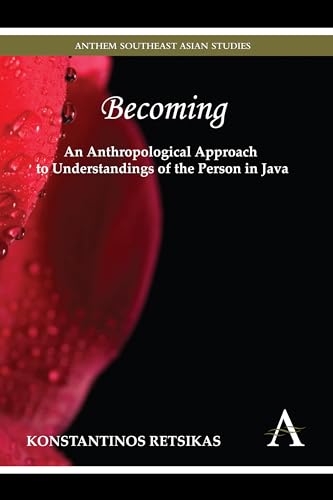 Imagen de archivo de Becoming  " An Anthropological Approach to Understandings of the Person in Java (Anthem Southeast Asian Studies) a la venta por Books From California