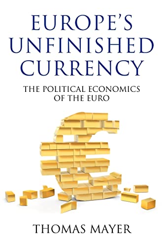 Stock image for Europe's Unfinished Currency: The Political Economics of the Euro (Anthem Finance) for sale by Books From California
