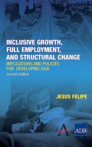 9780857285720: Inclusive Growth, Full Employment, and Structural Change: Implications and Policies for Developing Asia (The Anthem-Asian Development Bank Series)