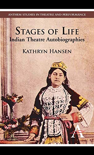 Beispielbild fr Stages of Life: Indian Theatre Autobiographies (Anthem South Asian Studies,Anthem Studies in Theatre and Performance) zum Verkauf von Books From California