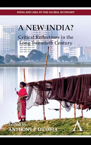 Anthem South Asian Studies : Critical Reflections in the Long Twentieth Century - Anthony P. D'Costa