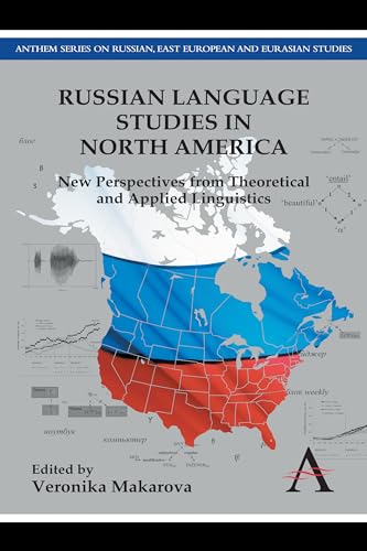 Beispielbild fr Russian Language Studies in North America: New Perspectives from Theoretical and Applied Linguistics (Anthem Series on Russian, East European and Eurasian Studies) zum Verkauf von Books From California