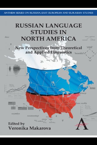 9780857287847: Russian Language Studies in North America: New Perspectives from Theoretical and Applied Linguistics (Anthem Series on Russian, East European and Eurasian Studies)