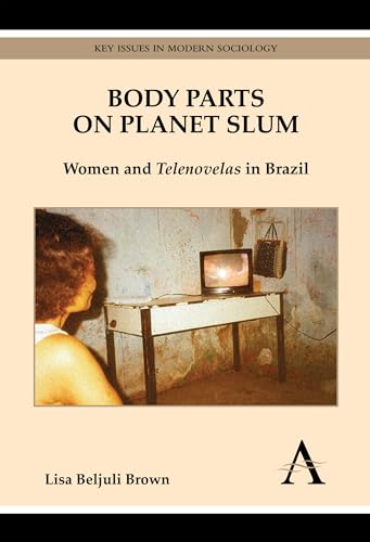 9780857287977: Body Parts on Planet Slum: Women and Telenovelas in Brazil