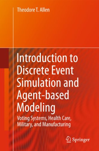 Stock image for Introduction to Discrete Event Simulation and Agent-based Modeling: Voting Systems, Health Care, Military, and Manufacturing for sale by Wonder Book