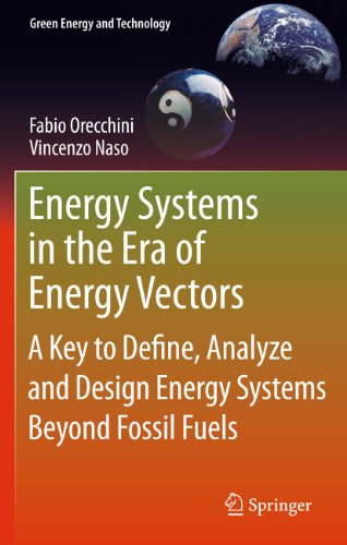 9780857292438: Energy Systems in the Era of Energy Vectors: A Key to Define, Analyze and Design Energy Systems Beyond Fossil Fuels