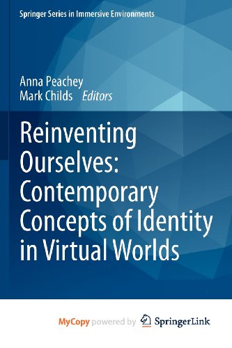 9780857293626: Reinventing Ourselves: Contemporary Concepts of Identity in Virtual Worlds
