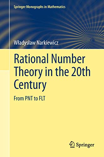 Stock image for Rational Number Theory in the 20th Century: From PNT to FLT (Springer Monographs in Mathematics) for sale by Lucky's Textbooks