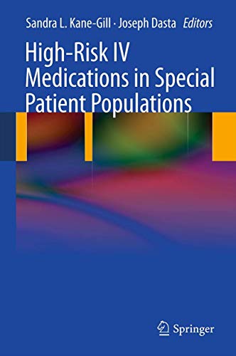 Imagen de archivo de High- Risk IV Medications in Special Patient Populations. a la venta por Antiquariat im Hufelandhaus GmbH  vormals Lange & Springer