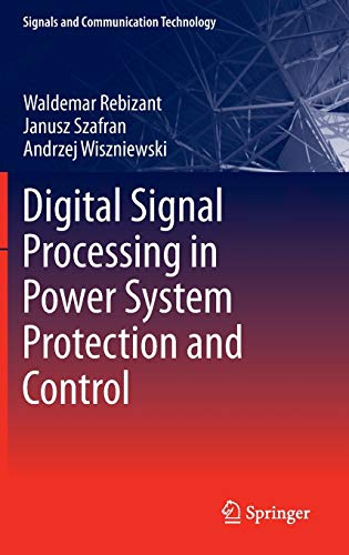 9780857298010: Digital Signal Processing in Power System Protection and Control (Signals and Communication Technology)