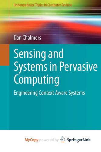 9780857298423: Sensing and Systems in Pervasive Computing: Engineering Context Aware Systems