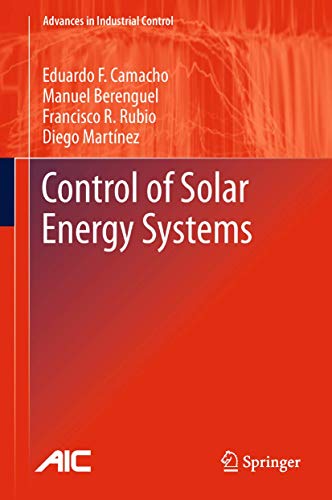 9780857299154: Control of Solar Energy Systems (Advances in Industrial Control)