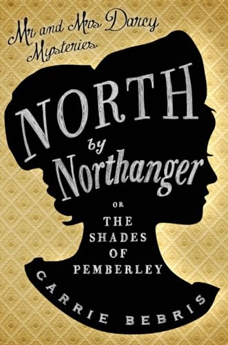 Beispielbild fr North by Northanger, or, The Shades of Pemberley zum Verkauf von Blackwell's
