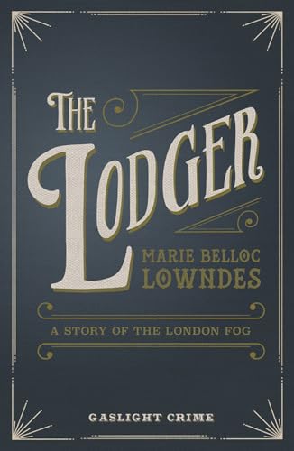 Lodger, The - Belloc Lowndes, Marie