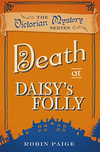 Beispielbild fr Death at Daisy's Folly (A Victorian Mystery Book 3): A Victorian Mystery (3) zum Verkauf von WorldofBooks