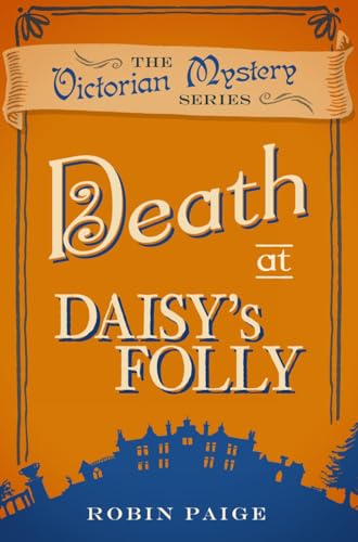 Stock image for Death at Daisy's Folly (A Victorian Mystery Book 3): A Victorian Mystery (3) for sale by WorldofBooks