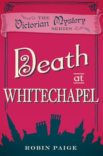 Beispielbild fr Death at Whitechapel : The Victorian Mystery Series Book 6 zum Verkauf von Better World Books