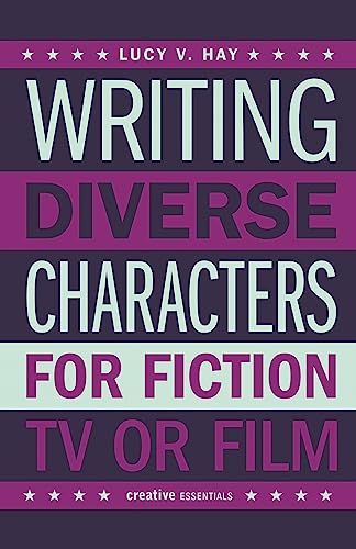 Imagen de archivo de Writing Diverse Characters for Fiction, TV or Film a la venta por WorldofBooks