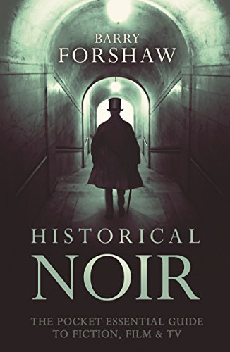 Beispielbild fr Historical Noir: The Pocket Essential Guide to Fiction, Film & TV (Pocket Essential series) zum Verkauf von SecondSale