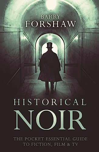 Stock image for Historical Noir: The Pocket Essential Guide to Fiction, Film and TV (Pocket Essentials (Paperback)) for sale by WorldofBooks