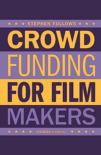 Stock image for How to Crowdfund Your Film: Tips and Strategies for Filmmakers for sale by ThriftBooks-Dallas