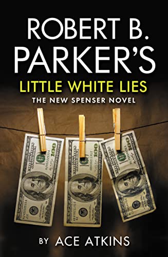 Imagen de archivo de Robert B Parker's Little White Lies (The Spenser Series) (Spenser 45): A Spenser Novel (A Spenser Novel, 46) a la venta por WorldofBooks