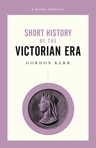 Imagen de archivo de Short History of the Victorian Era (Pocket Essential series) a la venta por SecondSale