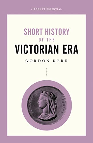 Stock image for Short History of the Victorian Era (Pocket Essential series) for sale by SecondSale