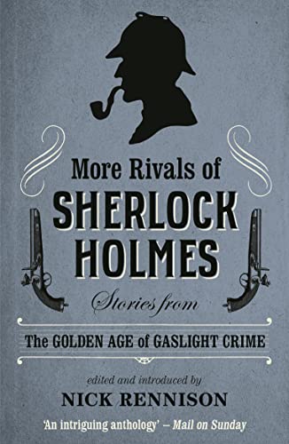 Stock image for More Rivals of Sherlock Holmes: Stories from the Golden Age of Gaslight Crime for sale by SecondSale