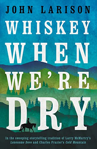 Stock image for Whiskey When We're Dry for sale by AwesomeBooks